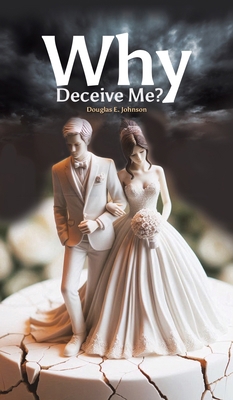 Why Deceive Me? 1035876590 Book Cover