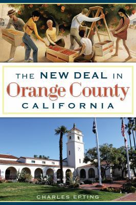 The New Deal in Orange County, California 1626194882 Book Cover