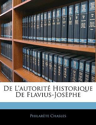 de l'Autorité Historique de Flavius-Josèphe [French] 114593577X Book Cover