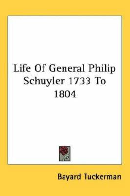 Life Of General Philip Schuyler 1733 To 1804 1417967293 Book Cover