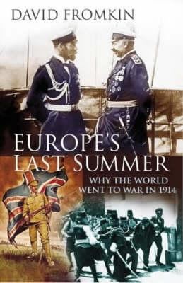 Europe's Last Summer: Who Started the First Wor... 0434008583 Book Cover