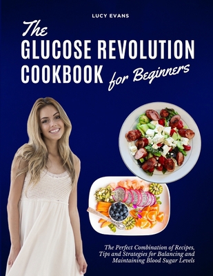 The Glucose Revolution Cookbook for Beginners: ...            Book Cover