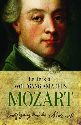 Letters of Wolfgang Amadeus Mozart 0486228592 Book Cover