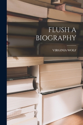 Flush a Biography 101549112X Book Cover
