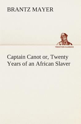 Captain Canot or, Twenty Years of an African Sl... 3849513963 Book Cover