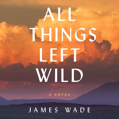All Things Left Wild 1982599790 Book Cover