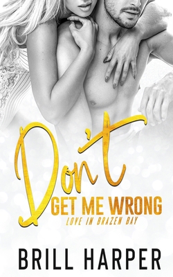 Don't Get Me Wrong 1697187625 Book Cover