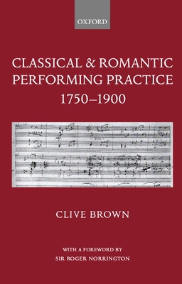 Classical & Romantic Performing Practice 1750-1900 0198161654 Book Cover
