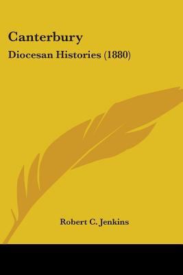 Canterbury: Diocesan Histories (1880) 0548699712 Book Cover