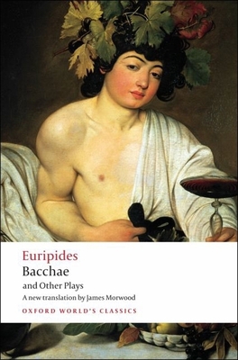 Bacchae and Other Plays: Iphigenia Among the Ta... B01BIY1CMQ Book Cover