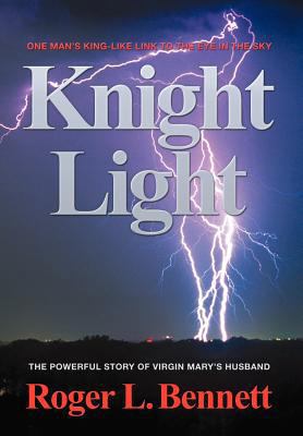 Knight Light: The Powerful Story of Virgin Mary... 1452074577 Book Cover