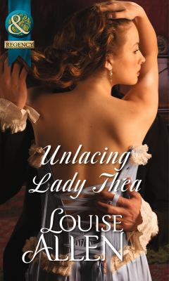 Unlacing Lady Thea (Mills & Boon Historical) 0263909492 Book Cover