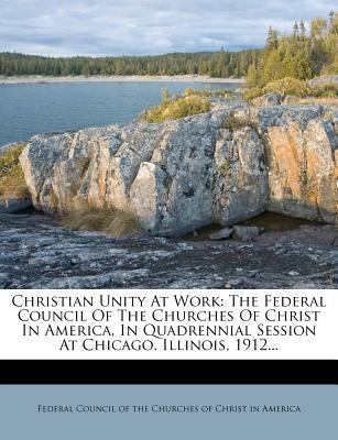 Christian Unity at Work: The Federal Council of... 127908541X Book Cover