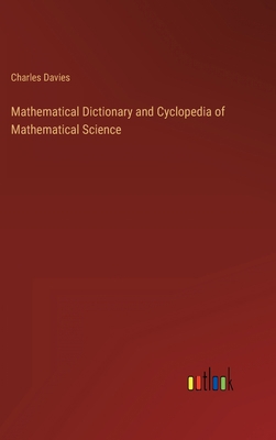 Mathematical Dictionary and Cyclopedia of Mathe... 3368167375 Book Cover