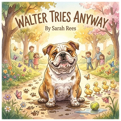 Walter Tries Anyway B0H181XLH8 Book Cover