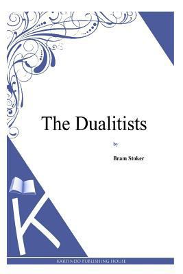 The Dualitists 1497346460 Book Cover