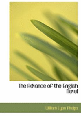 The Advance of the English Novel [Large Print] 0559040245 Book Cover