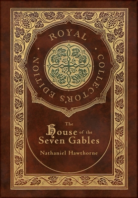 The House of the Seven Gables (Royal Collector'... 1774765497 Book Cover