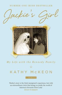 Jackie's Girl: My Life with the Kennedy Family 1982110600 Book Cover