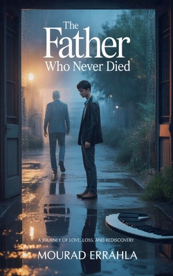 The Father Who Never Died B0G8XRS875 Book Cover