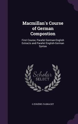 Macmillan's Course of German Compostion: First ... 1347167897 Book Cover