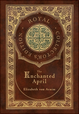 The Enchanted April (Royal Collector's Edition)... 1778784488 Book Cover