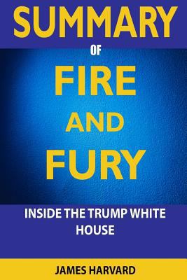 Paperback SUMMARY Fire and Fury : Inside the Trump White House Book