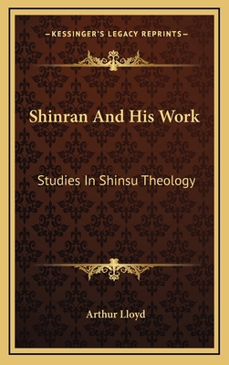 Shinran And His Work: Studies In Shinsu Theology 1163402443 Book Cover