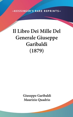 Il Libro Dei Mille del Generale Giuseppe Gariba... [Italian] 1161268596 Book Cover