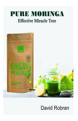 PURE MORINGA Effective Miracle Tree 1070140961 Book Cover