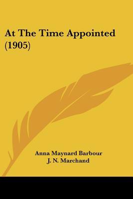 At The Time Appointed (1905) 1120160006 Book Cover