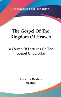 The Gospel Of The Kingdom Of Heaven: A Course O... 0548338930 Book Cover