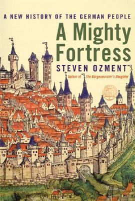 A Mighty Fortress: A New History of the German ... 0066209250 Book Cover