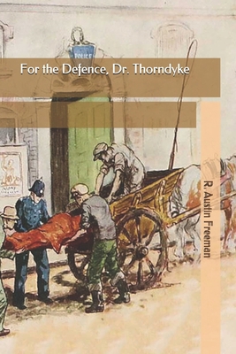 For the Defence, Dr. Thorndyke B085KJ6Z4P Book Cover