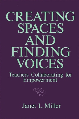 Creating Spaces and Finding Voices: Teachers Co... 0791402819 Book Cover