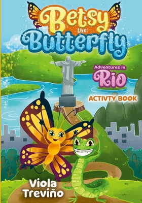Betsy the Butterfly: Adventures in Rio - Activi... 1312793929 Book Cover