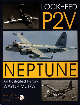 Lockheed P-2v Neptune: An Illustrated History 0764301519 Book Cover