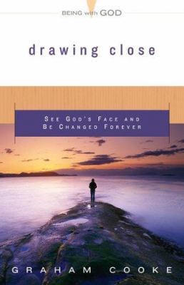 Drawing Close: See God's Face And Be Changed Fo... 0800793854 Book Cover