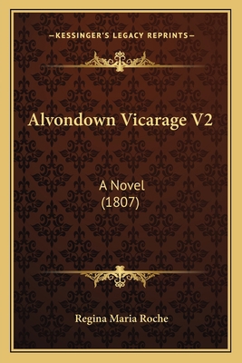 Alvondown Vicarage V2: A Novel (1807) 1164563610 Book Cover