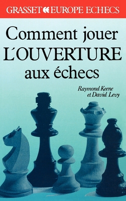 Comment jouer l'ouverture aux échecs [French] 2246489512 Book Cover