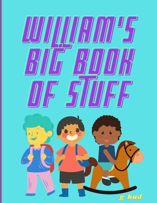 William's Big Book of Stuff B08Z49DSR2 Book Cover