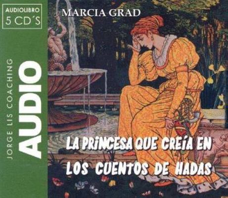 La princesa que creia en los cuentos de hadas/ ... [Spanish] 8460969088 Book Cover
