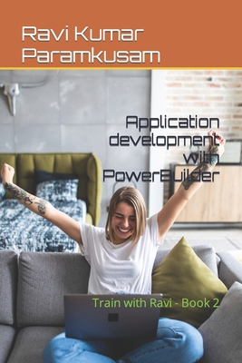 Application development with PowerBuilder: Trai... B0CSB1YR1H Book Cover