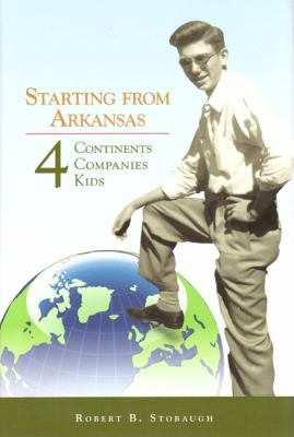 Starting from Arkansas: Four Continents, Four C... 0578096935 Book Cover