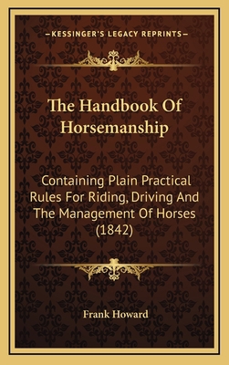 The Handbook Of Horsemanship: Containing Plain ... 1164229478 Book Cover