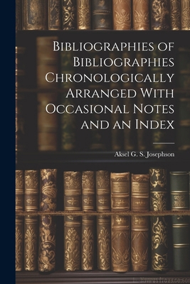Bibliographies of Bibliographies Chronologicall... 1022775847 Book Cover