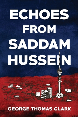 Echoes from Saddam Hussein 1733298134 Book Cover