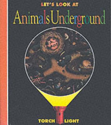 Let's Look at Animals Underground 1851032819 Book Cover