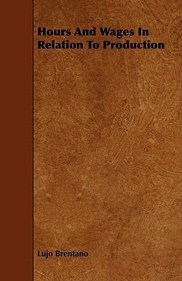 Hours And Wages In Relation To Production 1444682512 Book Cover