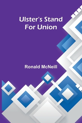 Ulster's Stand For Union 936209844X Book Cover